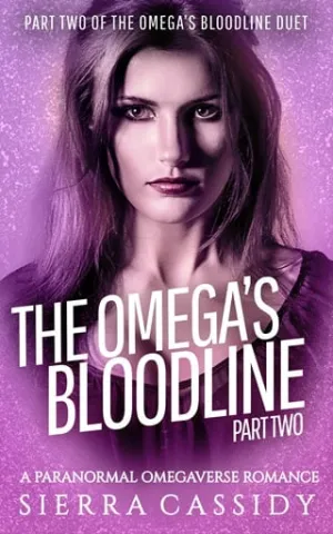 The Omega’s Bloodlinem, Part Two (The Omega’s Bloodline Duet #2)