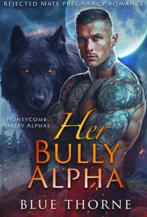 Her Bully Alpha (Honeycomb Valley Alphas #1)