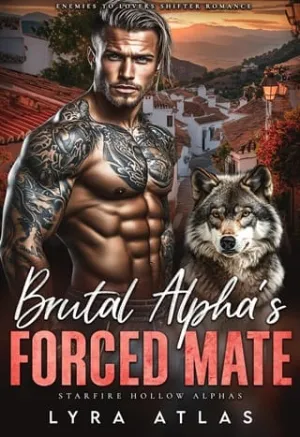 Brutal Alpha’s Forced Mate (Starfire Hollow Alphas #3)