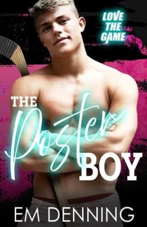 The Poster Boy (Love The Game #3)