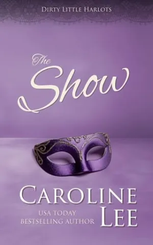 The Show (Dirty Little Harlots #3)