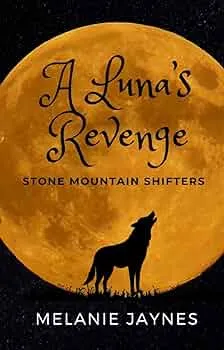 A Luna's Revenge (Stone Mountain Shifters)