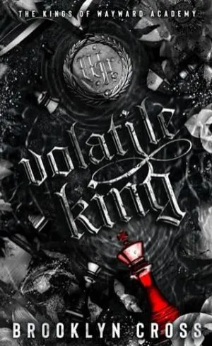 Volatile King (The Kings of Wayward Academy #6)