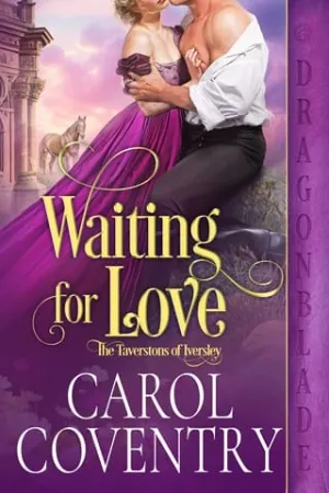Waiting for Love (The Taverstons of Iversley #3)