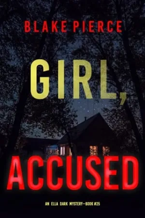 Girl, Accused (Ella Dark #25)