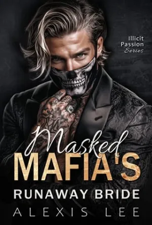 Masked Mafia’s Runaway Bride (Illicit Passion #1)