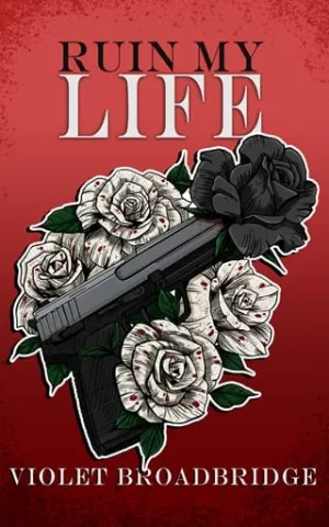 Ruin My Life (Blood & Betrayal #1)