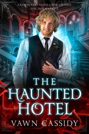 The Haunted Hotel (Crawshanks Guide to Mischievous Spectres & Spirits #1)