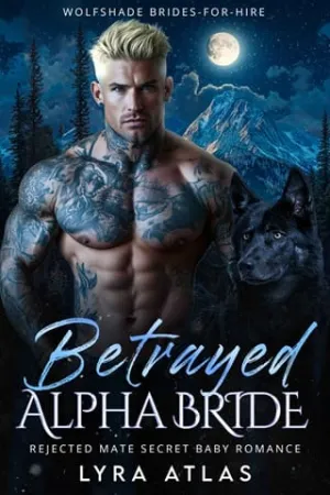 Betrayed Alpha Bride (Wolfshade Brides-for-Hire #1)