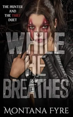 While He Breathes (The Hunter and The Thief #2)