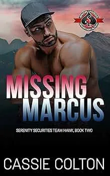 Missing Marcus (Serenity Securities, Team Hawk #2)