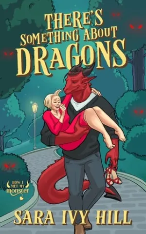 There’s Something About Dragons (How I Met My Monster)