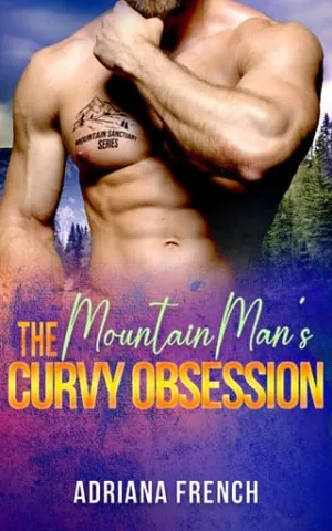 The Mountain Man’s Curvy Obsession (Mountain Man Sanctuary #15)