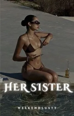 HER SISTER