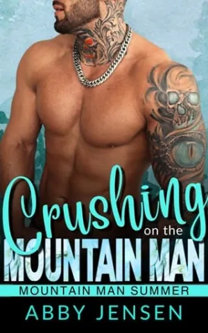 Crushing on the Mountain Man (Mountain Man Summer #3)