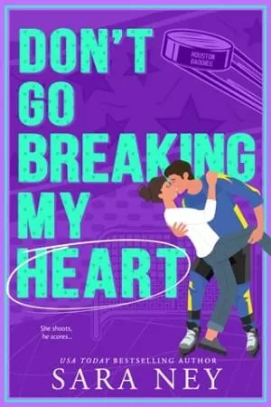 Don’t Go Breaking My Heart (Houston Baddies #3)
