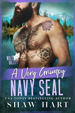 A Very Grumpy Navy SEAL (Wolf Valley: Grumps #10)