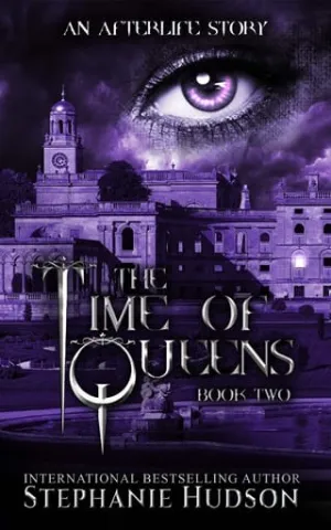 The Time Of Queens (An Afterlife Story #2)
