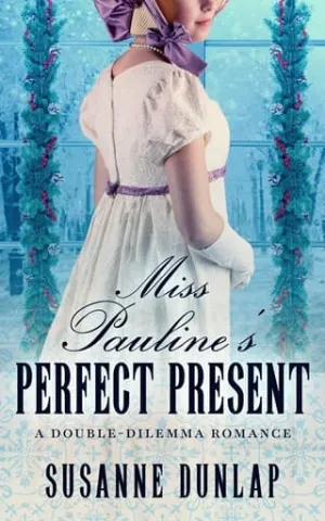 Miss Pauline’s Perfect Present (Double-Dilemma #3)