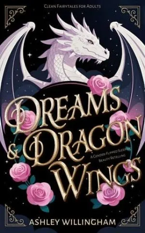 Dreams and Dragon Wings (Clean Fairytales for Adults #2)
