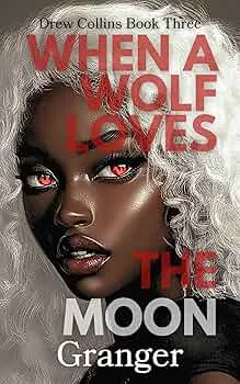 When a Wolf Loves the Moon (Drew Collins #3)
