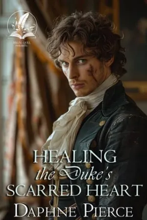 Healing the Duke’s Scarred Heart (Love and Secrets of the Ton)