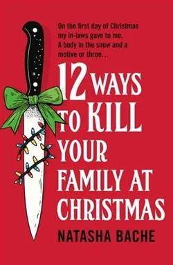 12 Ways to Kill Your Family at Christmas