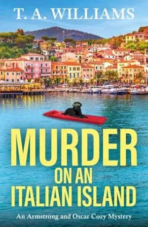 Murder on an Italian Island (Armstrong and Oscar Cozy Mysteries #12)
