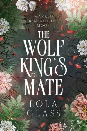 The Wolf King’s Mate (Marked Beneath the Moon #1)