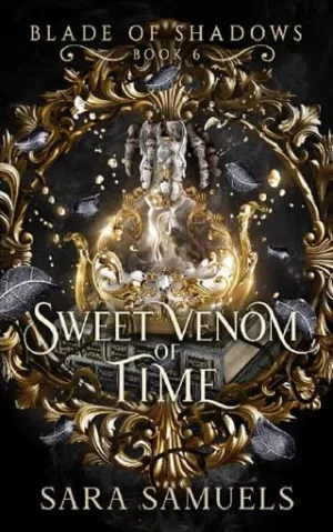Sweet Venom Of Time (Blade of Shadows #6)