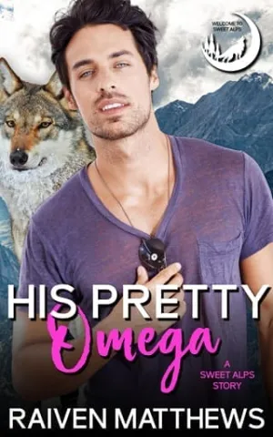 His Pretty Omega (Sweet Alps Mates #7)