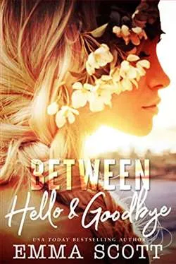 Between Hello and Goodbye