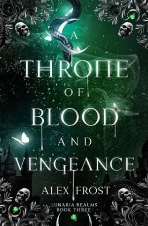 A Throne of Blood & Vengeance (Lunaria Realms #3)