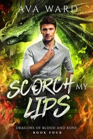 Scorch My Lips (Dragons of Blood and Bone #4)