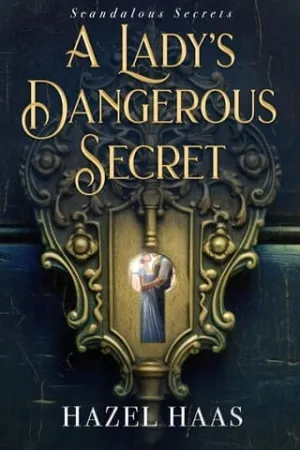 A Lady’s Dangerous Secret (Scandalous Secrets #1)