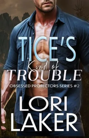 Tice’s Kind of Trouble (Obsessive Protectors #2)