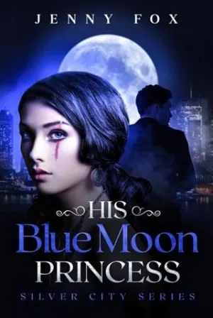 His Blue Moon Princess (The Silver City #1)