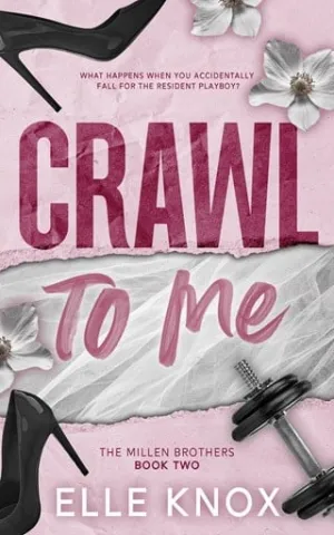Crawl To Me (The Millen Brothers #2)
