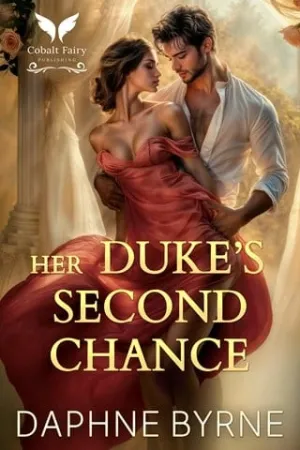 Her Duke’s Second Chance (Regency Second Chances #1)