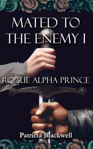 Rogue Alpha Prince (Mated to the Enemy #1)