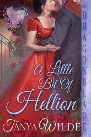 A Little Bit of Hellion (Ladies Who Dare #4)