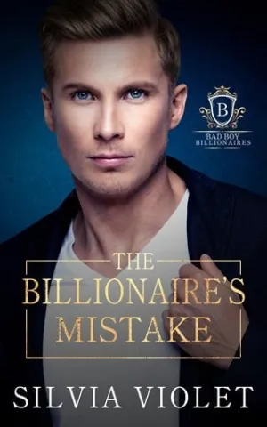 The Billionaire's Mistake (Bad Boy Billionaires Book 4)