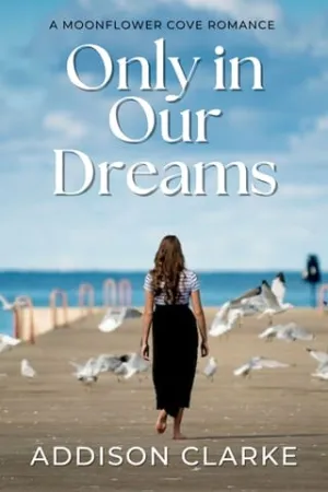 Only in Our Dream (Moonflower Cove #15)