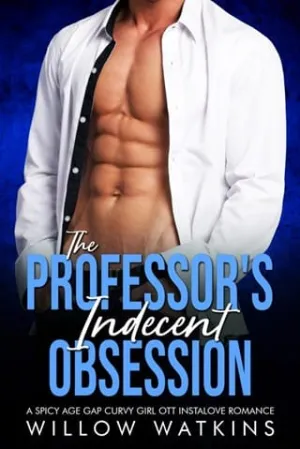 The Professor’s Indecent Obsession (His Obsession #2)