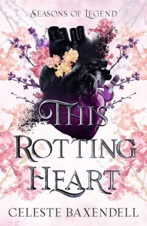 This Rotting Heart (Seasons of Legend #3)