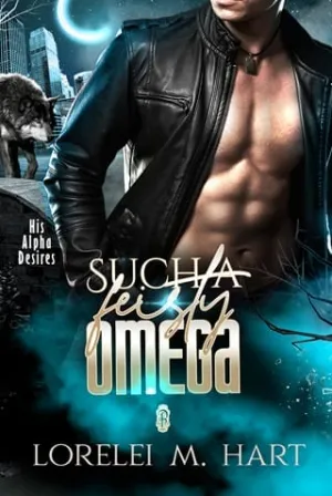 Such a Feisty Omega (His Alpha Desires #6)