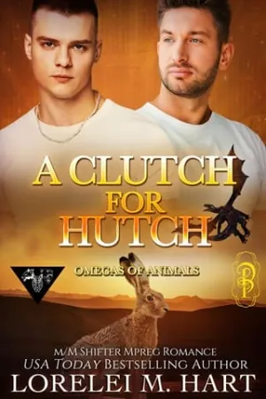 A Clutch for Hutch (Omegas of Animals #16)