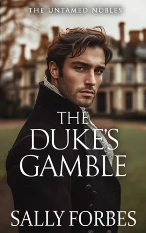 The Duke’s Gamble (The Untamed Nobles #2)