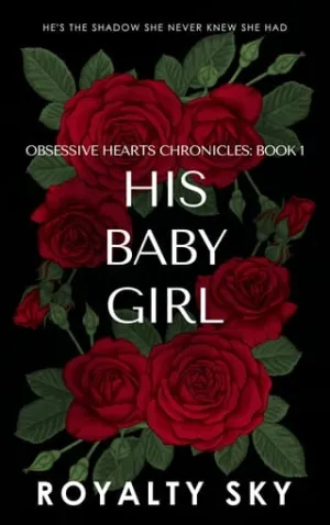 His Baby Girl (Obsessive Hearts Chronicles #1)
