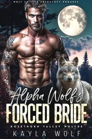 The Alpha Wolf’s Forced Bride (Rosette Valley Wolves #3)